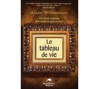 Le tableau de vie - Une histoire inspirante pour réaliser la vie de vos rêves