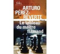Le tableau du maître flamand Arturo Pérez-Reverte (Auteur), Yves Gonzalez-Quijano (Traduction)