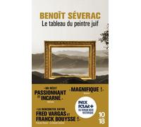 Le tableau du peintre juif - Benoît Séverac - 10/18 - Poche - Roman