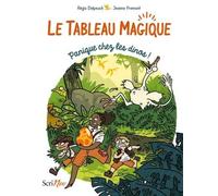 Le Tableau Magique Tome 1 - Panique Chez Les Dinos !
