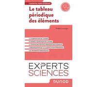 Le tableau périodique des éléments L'essentiel pour l'étudiant - Frédéric Lemoigno - Dunod - broché - Scolaire / Universitaire