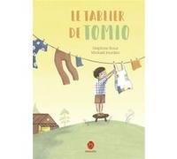 Le tablier de Tomio Delphine Roux (Auteur), Mickaël Jourdan (Illustration)
