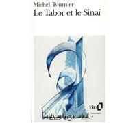 Michel Tournier – Le Tabor et le Sinaï – Essais sur l'art contemporain – Poche – Gallimard