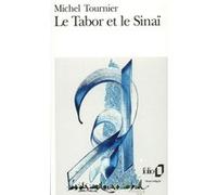 Le Tabor et le Sinaï Michel Tournier (Auteur)