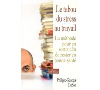 Le tabou du stress au travail - La méthode pour en sortir afin de rester en bonne santé