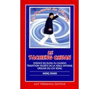 Le Tacheng Chuan : Essence du Kung Fu chinois, tradition secrète de la force interne, origine du Chi Kong