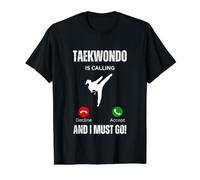 Le Taekwondo m'appelle et Je Dois y Aller T-Shirt Graphique avec Valeur