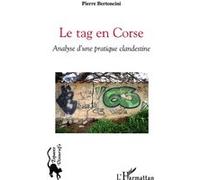 Pierre Bertoncini – Le tag en Corse – Analyse d'une pratique clandestine – L'Harmattan – Broché