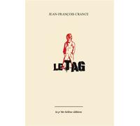 Le tag - Jean-François Crance - La P'tite Helene Eds - broché - Roman