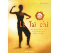 Le Taï chi: Des exercices et des inspitations pour votre bien-être