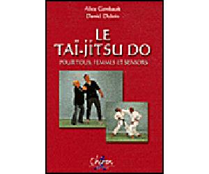 Le tai-jitsu do pour tous Femmes et séniors - Alice Gombault - Chiron - broché - Guide