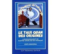 Le Taiji Quan des origines : L'Enseignement du maître Wang Bo de Shangaï