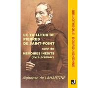 Le tailleur de pierres de Saint-Point suivi de Mémoires inédits (livre premier)