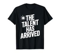 Le Talent est arrivé drôle pour Les Artistes et Les créatifs T-Shirt Graphique avec Valeur