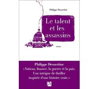 Le Talent et les assassins - Philippe Dessertine - Anne Carriere Eds - broché - Roman