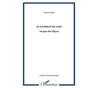 Le Talisman de Jade: Au pays des Mayas