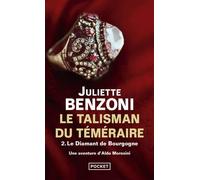 Le Talisman du Téméraire - tome 2 Le Diamant de Bourgogne Le diamant de Bourgogne - Juliette Benzoni - Pocket - Poche - Roman