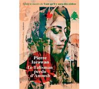 Le Talisman perdu d'Anoush - Pierre Jarawan - Heloise Ormesson - broché - Roman