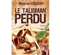 Le talisman perdu - Maurice Lecoeur - Glyphe - broché - Roman