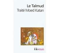 Le Talmud: Traité Moed Katan