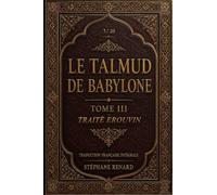 Le Talmud de Babylone : Tome III - Traité Erouvin: traduction française intégrale