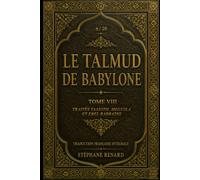 Le Talmud de Babylone: Tome VIII - Traités Taanith, Meguila et Ebel Rabbathi : traduction française intégrale
