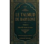 Le Talmud de Babylone: Tome X - Traité Baba Kama