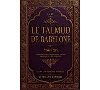 Le Talmud de Babylone: Tome XIV - Traités Maccoth, Shebuoth, Eduyoth, Abuda Zara et Horioth
