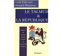 Le Talmud et la République - Frank Eskenazi - Grasset - broché - Livre