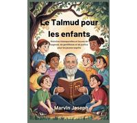 Le Talmud pour les enfants: Histoires intemporelles et leçons de sagesse, de gentillesse et de justice pour les jeunes esprits