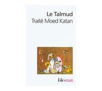Le Talmud: Traité Moed Katan – Gallimard