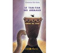 Le Tam-tam des animaux: Contes du Togo