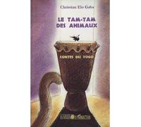 Le Tam-Tam Des Animaux - Contes Du Togo
