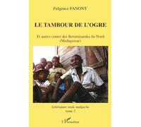 Le tambour de l'ogre – et autres contes des Betsimisaraka du Nord (Madagascar) – Tome 2