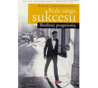 Le tango blanc de la réussite - Nikolai Sherstiennikov (Literatur, Psychologie auf Polnisch)