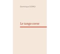 Le tango corse: Et autres nouvelles de l'île de beauté
