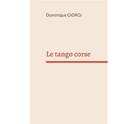 Le tango corse: Et autres nouvelles de l'île de beauté