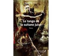 Le tango de la sultane juive Delphine Efira (Auteur)