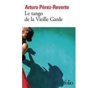 Arturo Pérez-Reverte – Le tango de la Vieille Garde – Roman – Poche (Gallimard)