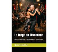 Le Tango en Résonance: Donner, recevoir, laisser circuler, une approche échosomatique