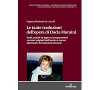 Le tante traduzioni dell'opera di Dacia Maraini: Studi, analisi ed approcci comparatistici con testi originali dell'autrice e con un laboratorio di traduzioni letterarie