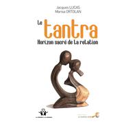Le tantra Horizon sacré de la relation - Jacques Lucas - Souffle D'or Eds - Poche - Essai