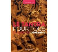 Le tantra pour tous - le guide du néotantra