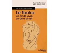 Le Tantra, un art de vivre, un art d'aimer
