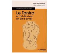 Le Tantra, Un Art De Vivre, Un Art D'aimer