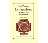 Jean Varenne – Le Tantrisme – Mythes, rites, métaphysique – Broché