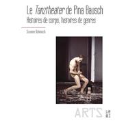 Le Tanztheater de Pina Bausch Histoires de corps, histoires de genres - Susanne Bohmisch - Publication Universite Provence - broché - Monographie