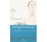 Le tao de la respiration - Dennis Lewis - Le Jour Eds - broché - Guide