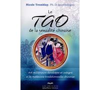 Le Tao de la sexualité chinoise: Art millénaire développé et intégré à la médecine traditionnelle chinoise