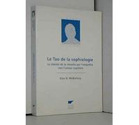 Le Tao de la sophrologie : Le Chemin de la réussite par l'empathie vers l'amour suprême
